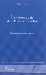 La mixité sociale dans l'habitat francilien : bilan et perspectives d'évolution - Audrey Pierrot