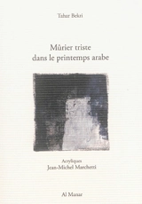 Mûrier triste dans le printemps arabe - Tahar Bekri