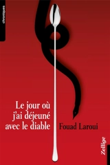 Le jour où j'ai déjeuné avec le diable - Fouad Laroui