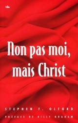 Non pas moi, mais Christ : ce n'est plus moi qui vis, c'est Christ, qui vit en moi - Stephen F. Olford