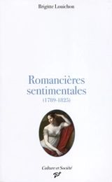Romancières sentimentales (1789-1825) - Brigitte Louichon