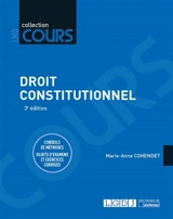 Droit constitutionnel : conseils de méthodes, sujets d'examens et exercices corrigés - Marie-Anne Cohendet