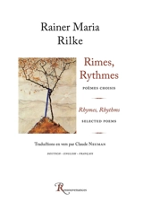Rimes, rythmes : poèmes choisis. Rhymes, rhythms : selected poems - Rainer Maria Rilke