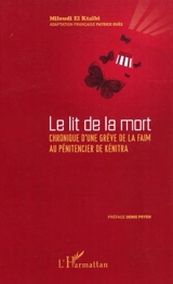 Le lit de la mort : chronique d'une grève de la faim au pénitencier de Kenitra - Miloudi El Ktaibi