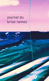 Journal du brise-lames - Juliette Mézenc