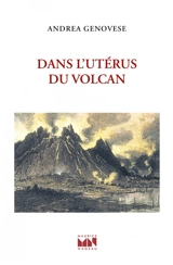 Dans l'utérus du volcan - Andrea Genovese