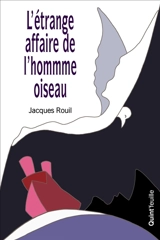 L'étrange affaire de l'homme oiseau - Jacques Rouil