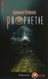 Prophétie : thriller - Johann Etienne