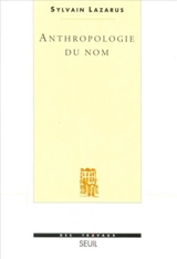 Anthropologie du nom - Sylvain Lazarus