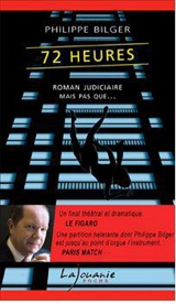 72 heures - Philippe Bilger