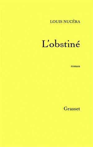 L'obstiné - Louis Nucéra