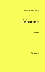 L'obstiné - Louis Nucéra