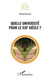 Quelle université pour le XXIe siècle ? - Michel Bernard