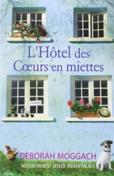 L'hôtel des coeurs en miettes - Deborah Moggach