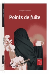 Points de fuite - Solange Schneider