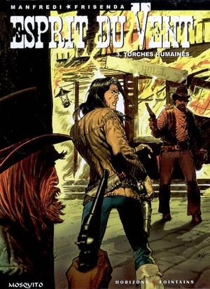 Esprit du vent. Vol. 3. Torches humaines - Gianfranco Manfredi