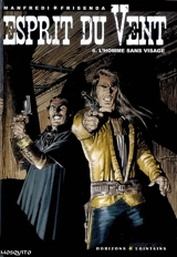 Esprit du vent. Vol. 6. L'homme sans visage - Gianfranco Manfredi