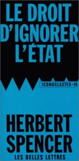 Le droit d'ignorer l'Etat - Herbert Spencer