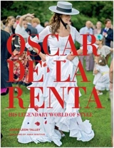 Oscar De La Renta : His Legendary World of Style - André Leon Talley