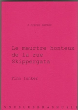3 pièces brutes. Le meurtre honteux de la rue Skippergata. Det skjendige drapet i Skiperrgata - Finn Iunker