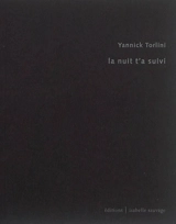 La nuit t'a suivi - Yannick Torlini