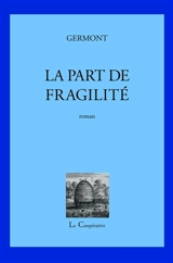 La part de fragilité - Germont