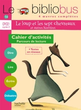 Le bibliobus cahier d'activités CP-CE1 cycle 2 : parcours de lecture de 4 oeuvres littéraires - Pascal Dupont
