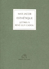 Esthétique : lettres à René Guy Cadou : extraits 1937-1944 - Max Jacob