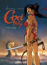 Cixi de Troy. Le secret de Cixi. Vol. 1 - Christophe Arleston