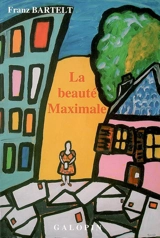 La beauté maximale - Franz Bartelt
