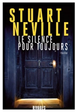 Le silence pour toujours - Stuart Neville