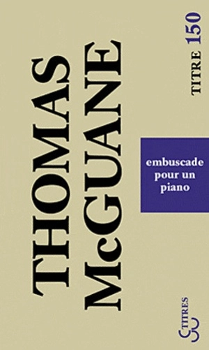 Embuscade pour un piano - Thomas McGuane