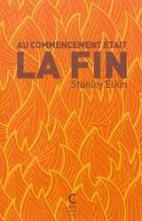Au commencement était la fin - Stanley Elkin