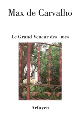 Le grand veneur des âmes - Max de Carvalho