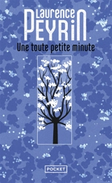 Une toute petite minute - Laurence Peyrin