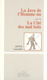 La java de l'homme nu. La cité des mal lotis - Janine Laruelle