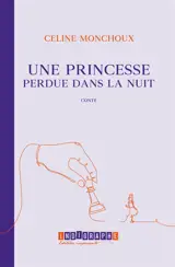 Une princesse perdue dans la nuit - Céline Monchoux