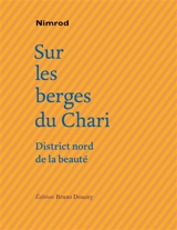 Sur les berges du Chari, district nord de la beauté - Nimrod Bena Djangrang