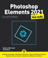 Photoshop Elements 2021 pour les nuls : pour macOS et Windows - Barbara Obermeier