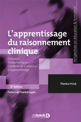 L'apprentissage du raisonnement clinique : concepts fondamentaux, contexte et processus d'apprentissage - Thérèse Psiuk