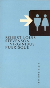Virginubus puerisque - Robert Louis Stevenson