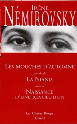 Les mouches d'automne. La Niania. Naissance d'une révolution - Irène Némirovsky