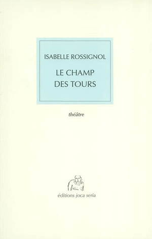 Le champ des tours - Isabelle Rossignol