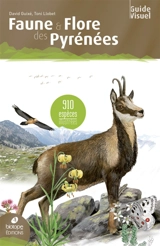 Faune & flore des Pyrénées : 910 espèces illustrées - David Guixé