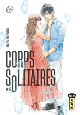 Corps solitaires. Vol. 6 - Haru Haruno