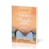 Femmes de parole : lire la Bible avec la tête et le coeur - Jen Wilkin
