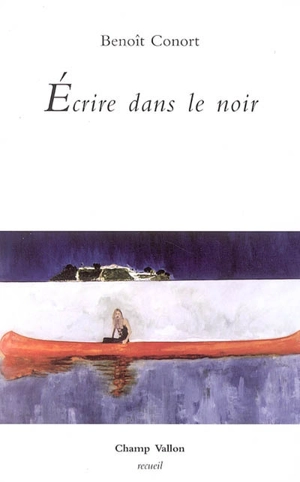 Ecrire dans le noir - Benoît Conort