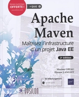 Apache Maven : maîtrisez l'infrastructure d'un projet Java EE - Maxime Gréau