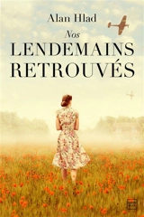 Nos lendemains retrouvés - Alan Hlad