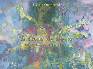A fleur de mots - Cécile Oumhani